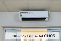 MÁY LẠNH LG BÁO LỖI CH05 VÀ CÁCH KHẮC PHỤC