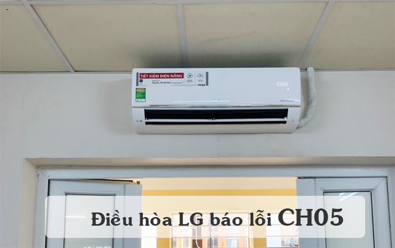 Khắc phục máy lạnh LG báo lỗi CH05